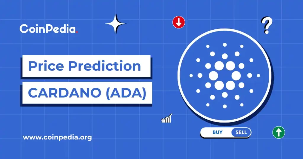 Cardano Price Prediction 2025, 2026 – 2030: Will ADA Price Hit $2?